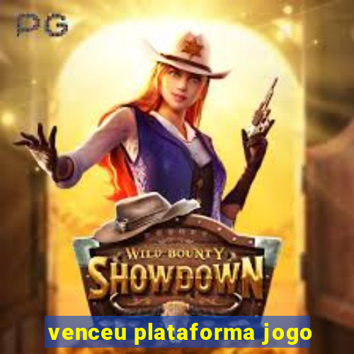 venceu plataforma jogo